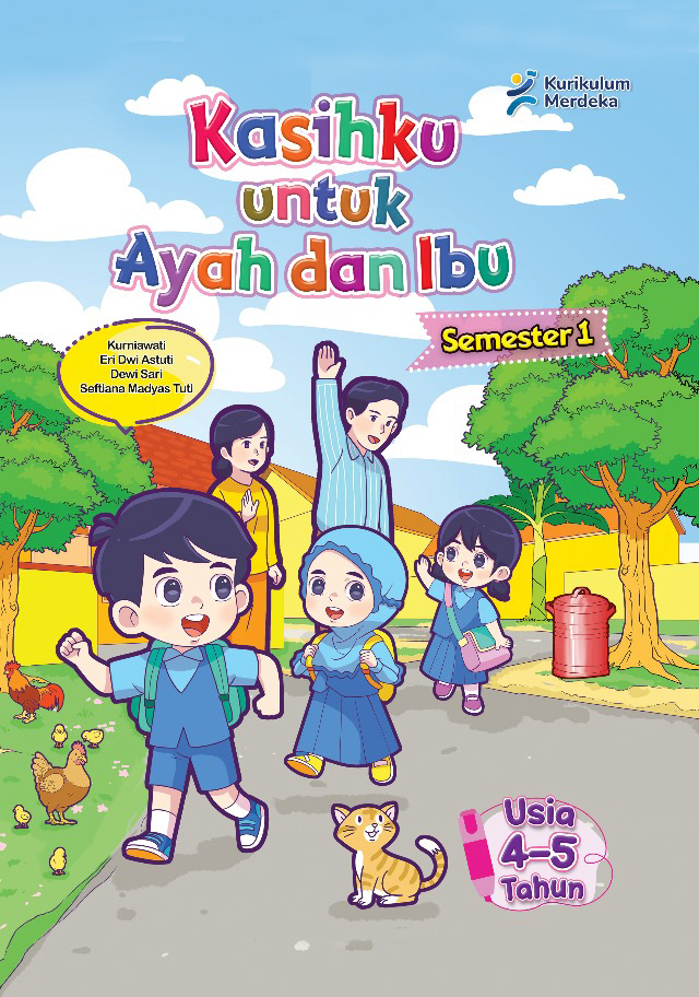 Kasihku untuk Ayah dan Ibu untuk PAUD Usia 4—5 Tahun