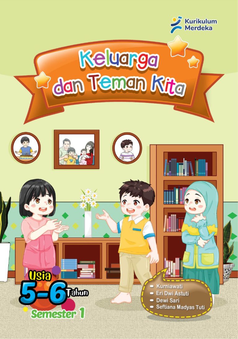 Keluarga dan Teman Kita di Sekolah untuk PAUD Usia 5—6 Tahun