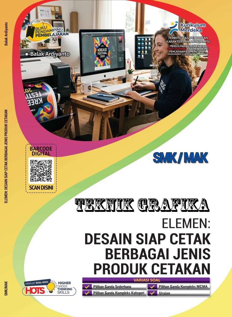 Teknik Grafika: Desain Siap Cetak Berbagai Jenis Produk Cetakan untuk SMK/MAK
