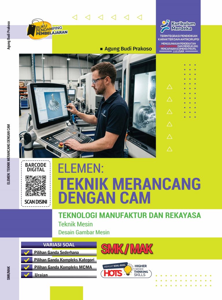 Desain Gambar Mesin: Teknik Merancang dengan CAM untuk SMK/MAK