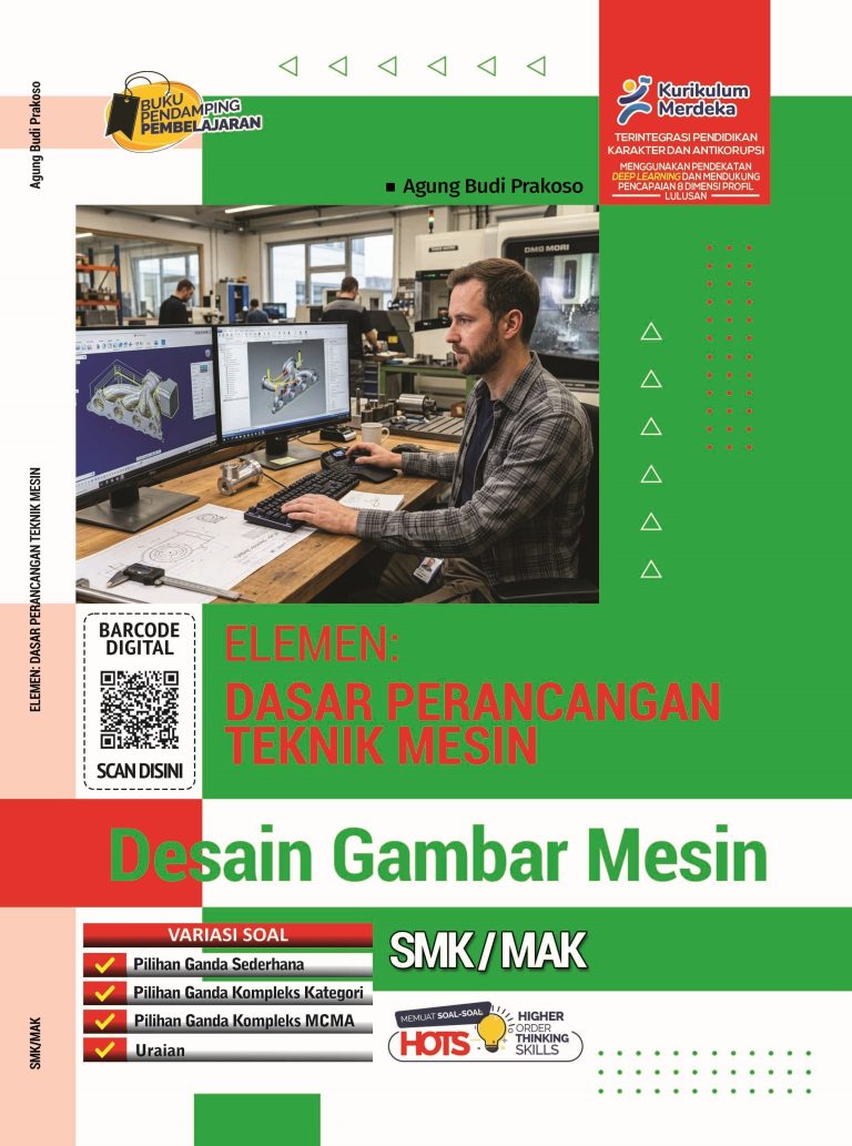 Desain Gambar Mesin: Dasar Perancangan Teknik Mesin untuk SMK/MAK