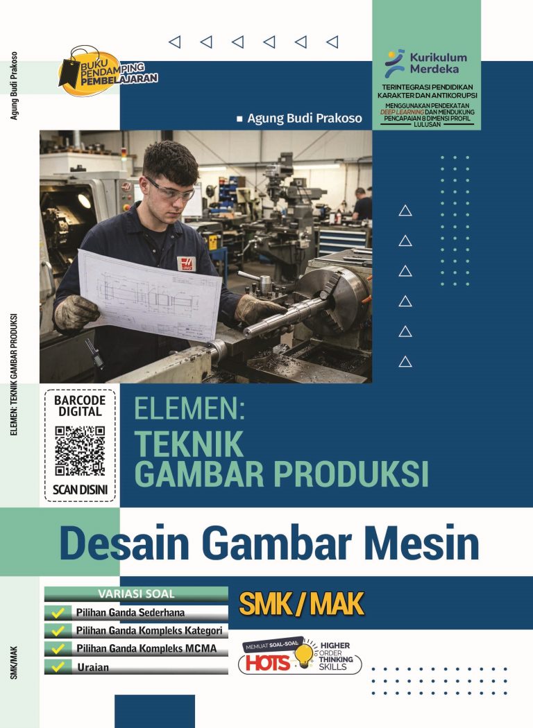 Desain Gambar Mesin: Teknik Gambar Produksi untuk SMK/MAK