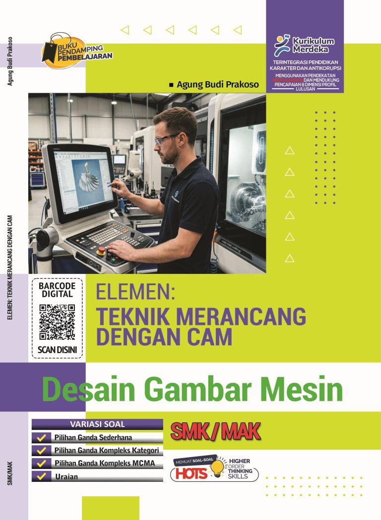 Desain Gambar Mesin: Teknik Merancang dengan CAM untuk SMK/MAK